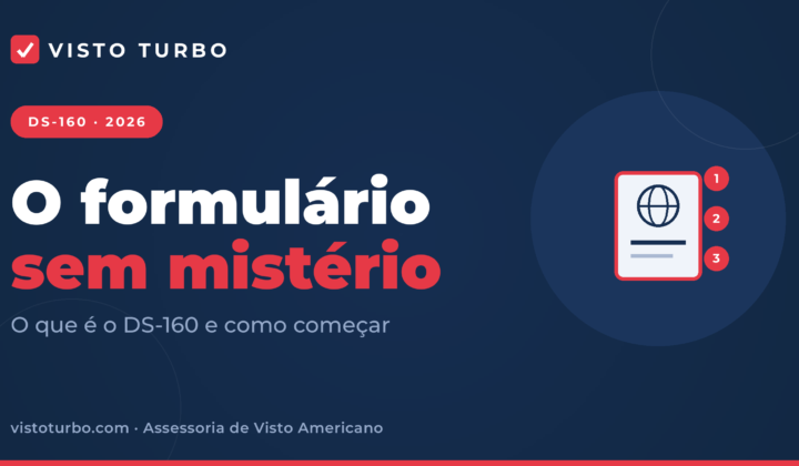 Capa Visto Turbo: DS-160, o formulário do visto americano explicado sem mistério