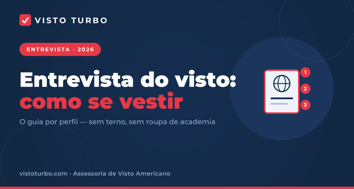 Capa Visto Turbo: como se vestir para a entrevista do visto americano, guia prático por perfil