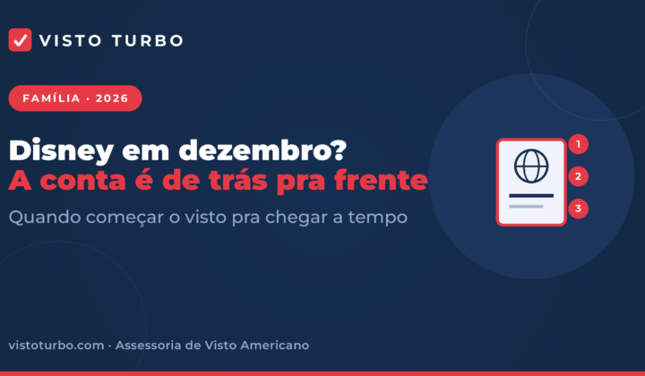 Capa Visto Turbo: quando começar o visto americano para viajar à Disney em dezembro ou janeiro