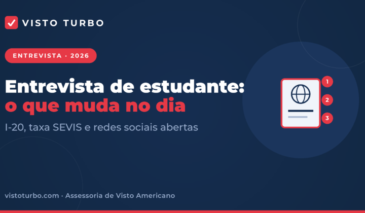 Capa Visto Turbo: o que muda na entrevista do visto de estudante em relação ao turismo, com I-20, taxa SEVIS e redes sociais abertas